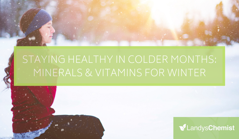 Staying Healthy In Colder Months: Minerals & Vitamins For Winter 