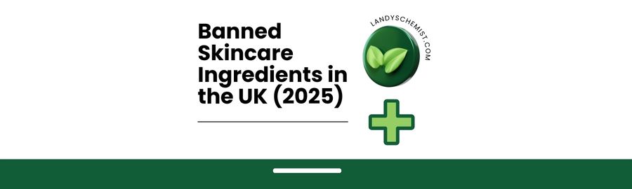UK banned skincare ingredients