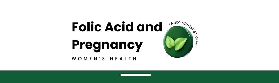 Folic Acid and Pregnancy