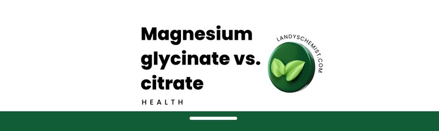 Is it better to take magnesium citrate or magnesium glycinate?