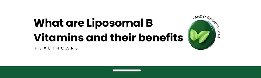 What are Liposomal B Vitamins and their benefits